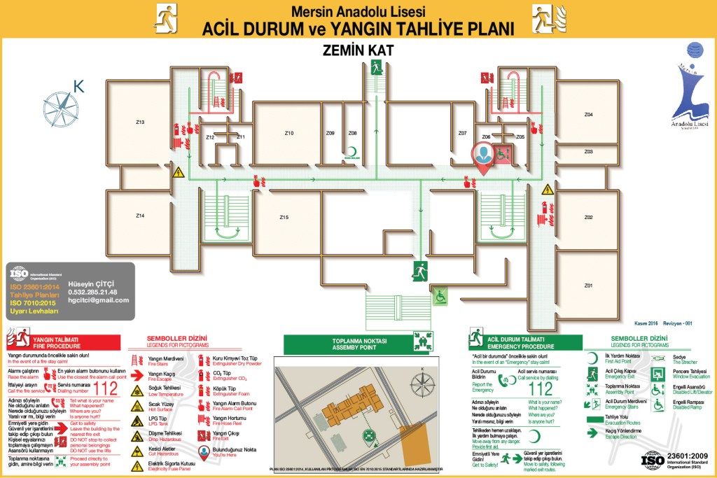 Okul Binası Risk Haritası
ISO 23601 Acil Durum ve Yangın Tahliye Planı Örneği
Acil Durum Tahliye Senaryoları
Acil Durum Müdahale Prosedürleri
Acil Durum Ekipleri
Yangınla Mücadele