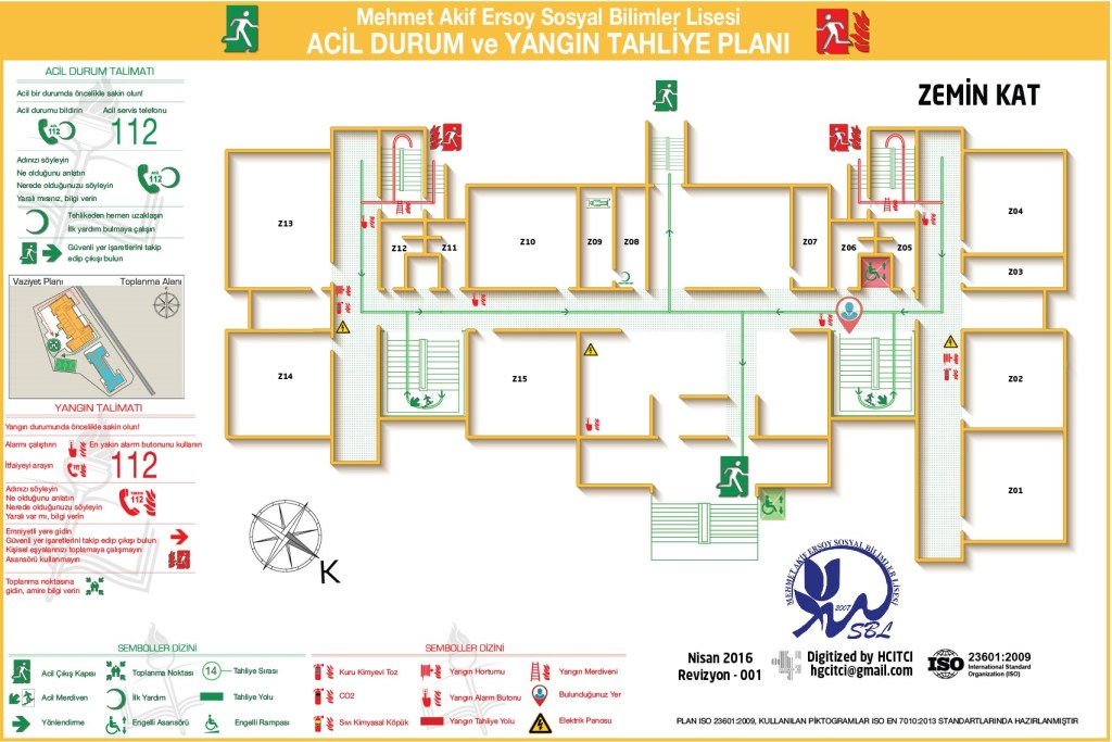 Okul Binası Risk Haritası
ISO 23601 Acil Durum ve Yangın Tahliye Planı Örneği
Acil Durum Tahliye Senaryoları
Acil Durum Müdahale Prosedürleri
Acil Durum Ekipleri
Yangınla Mücadele